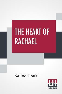 The Heart Of Rachael by Kathleen Norris