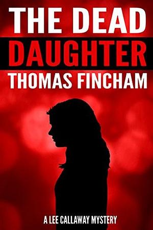 The Dead Daughter by Thomas Fincham