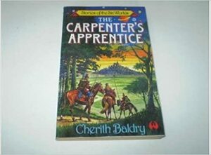 The Carpenter's Apprentice (Saga of the Six Worlds #3) by Cherith Baldry