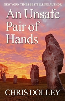 An Unsafe Pair of Hands by Chris Dolley