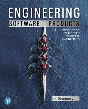 Engineering Software Products: An Introduction to Modern Software Engineering by Ian Sommerville