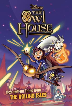 The Owl House: Hex-cellent Tales from The Boiling Isles by The Walt Disney Company