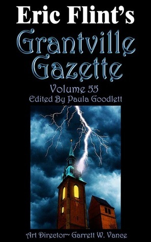 Eric Flint's Grantville Gazette Volume 55 by Paula Goodlett