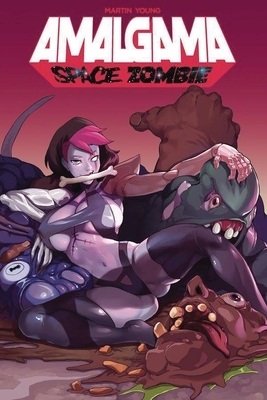 Amalgama: Space Zombie Volume 1 by Jason Martin