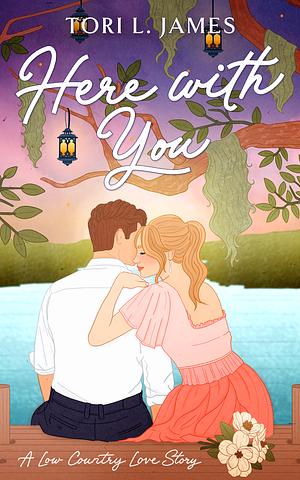 Here With You by Tori L. James