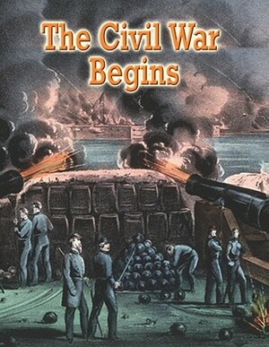 The Civil War Begins by Jane H. Gould