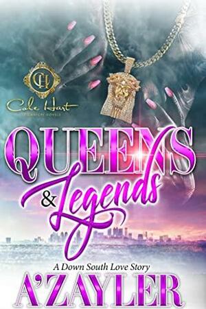 Queens & Legends: A Down South Love Story by A'zayler