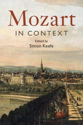Mozart in Context by Simon P. Keefe