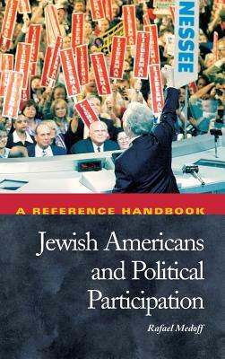 Jewish Americans and Political Participation: A Reference Handbook by Rafael Medoff