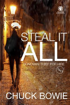 Steal It All: Donovan: Thief for Hire by Chuck Bowie