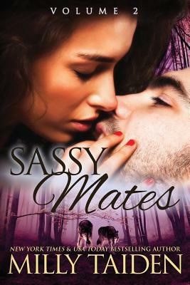 Sassy Mates Volume 2 by Milly Taiden