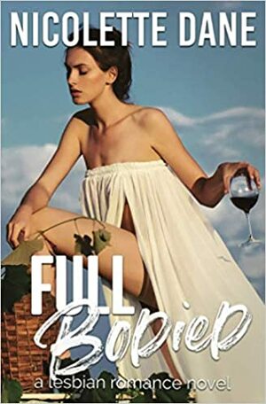 Full Bodied In The Vineyard by Nicolette Dane