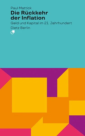 Die Rückkehr der Inflation: Geld und Kapital im 21. Jahrhundert by Paul Mattick