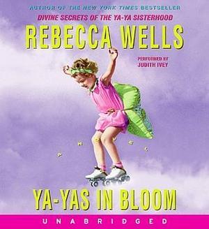 Ya-Yas in Bloom by Rebecca Wells