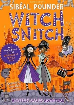 Witch Snitch: The Inside Scoop on the Witches of Ritzy City by Sibéal Pounder, Laura Ellen Anderson