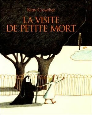 La visite de Petite Mort by Kitty Crowther