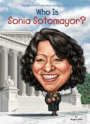 Who Is Sonia Sotomayor? by Dede Putra, Megan Stine, Nancy Harrison
