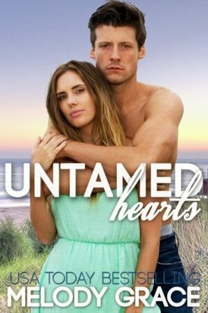 Untamed Hearts by Melody Grace