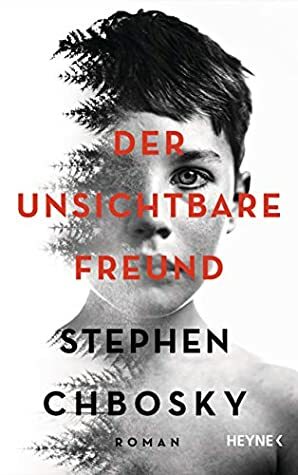 Der unsichtbare Freund by Stephen Chbosky, Friedrich Mader