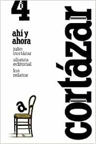 Ahí y ahora by Julio Cortázar