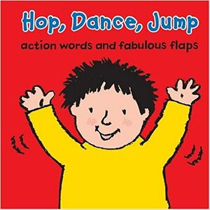 Hop, Dance, Jump: Action Words and Fabulous Flaps by Maureen Roffey