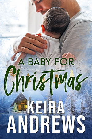 A Baby for Christmas by Keira Andrews