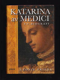 Katarina av Medici - en biografi by Leonie Frieda