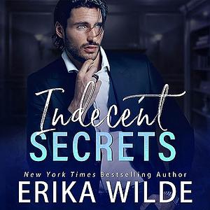 Indecent Secrets  by Erika Wilde