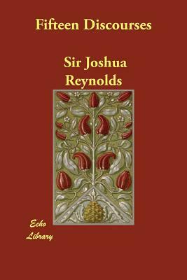 Fifteen Discourses by Sir Joshua Reynolds