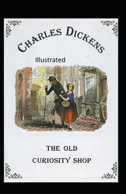 The Old Curiosity Shop Illustrated by Charles Dickens