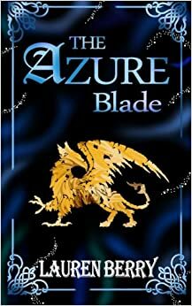 The Azure Blade - Part 1. by Lauren Berry