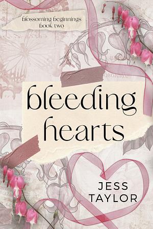 Bleeding Hearts by Jess Taylor