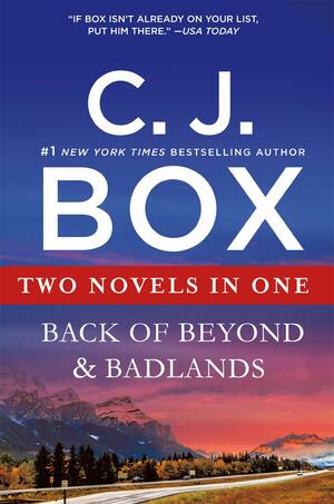 Badlands & Back of Beyond by C.J. Box