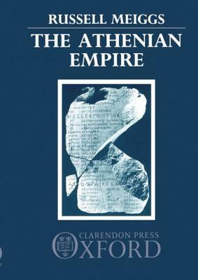 The Athenian Empire by Russell Meiggs