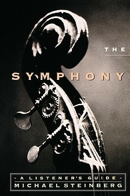 The Symphony: A Listener's Guide by Michael Steinberg