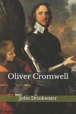 Oliver Cromwell by John Drinkwater