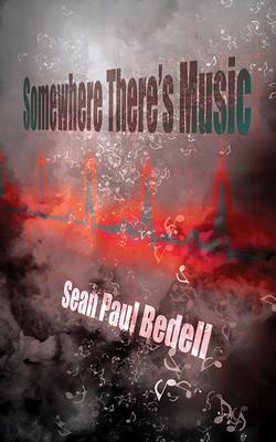 Somewhere There's Music by Sean Bedell