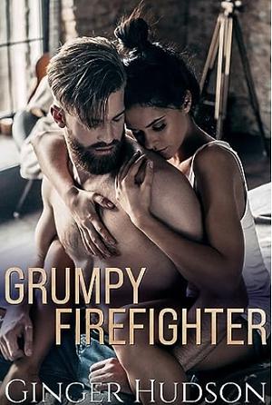 Grumpy Firefighter by Ginger Hudson