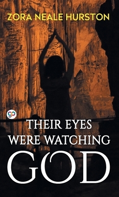 Their Eyes Were Watching God by Zora Neale Hurston