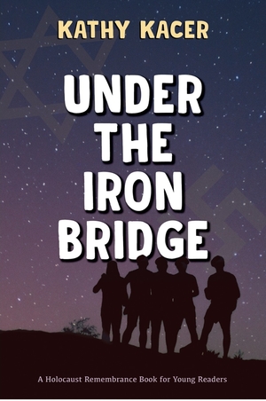 Under the Iron Bridge by Kathy Kacer