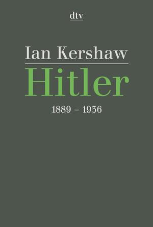 Hitler 1889 - 1936. by Ian Kershaw