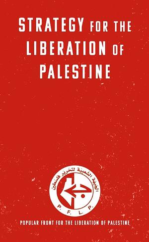 Strategy for the Liberation of Palestine by Popular Front for the Liberation of Palestine