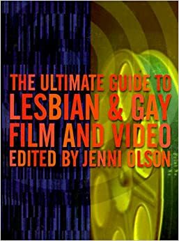 Ultimate Guide to Lesbian & Gay Film and Video by Jenni Olson