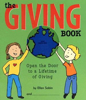 The Giving Book: Open the Door to a Lifetime of Giving by Ellen Sabin