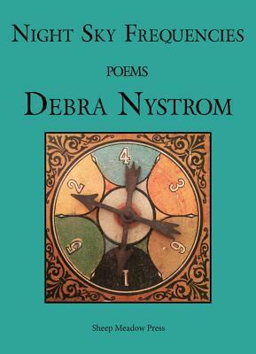 Night Sky Frequencies: Poems by Debra Nystrom