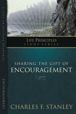 Sharing the Gift of Encouragement by Charles F. Stanley