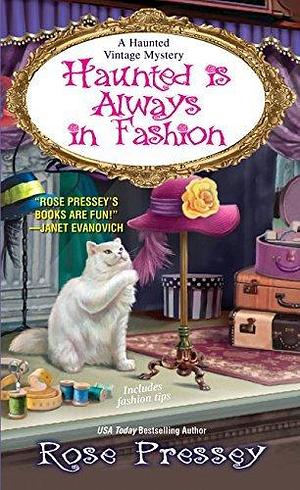 Haunted Is Always in Fashion by Rose Pressey, Rose Pressey