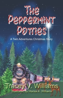 The Peppermint Potties: A Twin Adventures Christmas Story by Tracey V. Williams