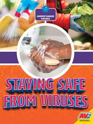 Staying Safe from Viruses by Heather C. Hudak