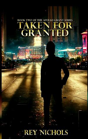 Taken For Granted: Apollo Grant by 